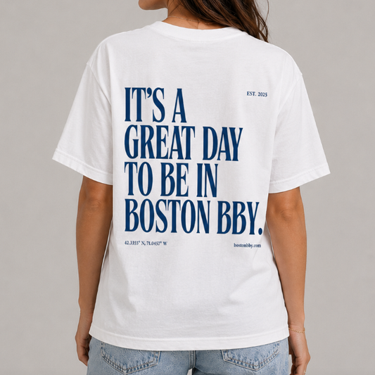 Great Day In boston bby. T-shirt